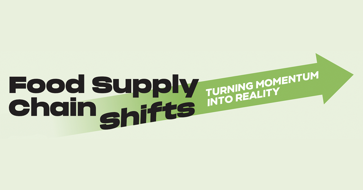 Food Supply Chain Shifts: Turning Momentum Into Reality